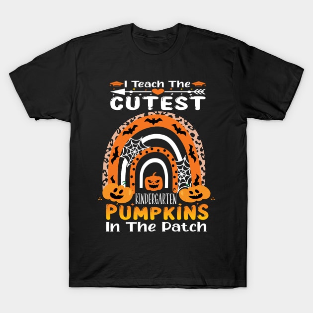 I teach the cutest kindergarten pumpkins in the patch.. kindergarten teacher Halloween gift idea T-Shirt T-Shirt by DODG99